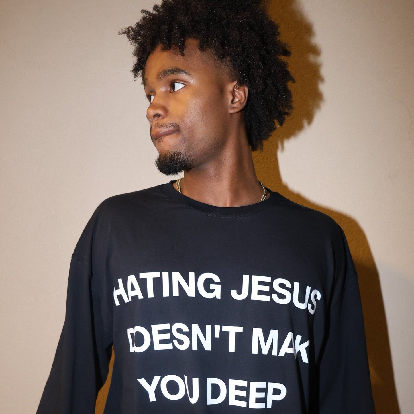 Hating Jesus Doesn’t Make You Deep (Black Long-sleeve T-shirt)